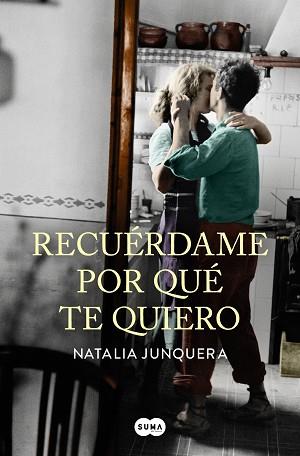 RECUÉRDAME POR QUÉ TE QUIERO | 9788491292258 | JUNQUERA, NATALIA