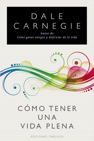 COMO TENER UNA VIDA PLENA | 9788497776929 | CARNEGIE, DALE