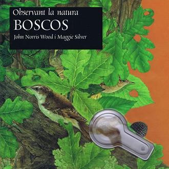 BOSCOS. OBSERVANT LA NATURA | 9788495987129 | NORRIS WOOD, JOHN             /SILVER, MAGGIE