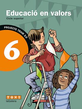 TRAM 2.0 EDUCACIÓ EN VALORS 6 | 9788441223820 | PUIG ROVIRA, JOSEP M./MARTÍN GARCÍA, XUS/BATLLE SUÑER, ROSER