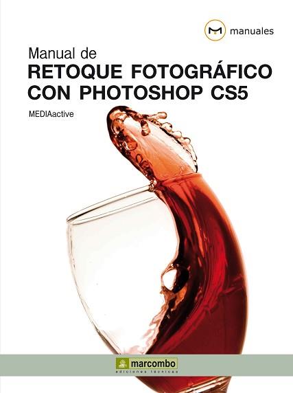 MANUAL DE RETOQUE FOTOGRÁFICO CON PHOTOSHOP CS5 | 9788426716996 | MEDIAACTIVE