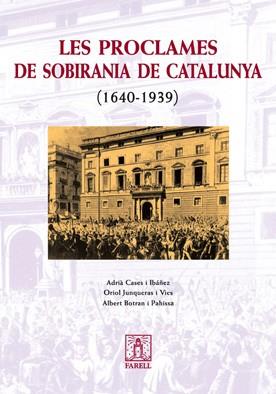 PROCLAMES DE SOBIRANIA DE CATALUNYA, LES | 9788495695963 | CASES, ADRIA/JUNQUERAS, ORIOL/BOTRAN, ALBERT