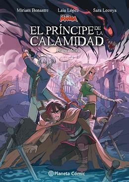 PLANETA MANGA: EL PRÍNCIPE DE LA CALAMIDAD | 9788411129862 | LÓPEZ, LAIA/LOZOYA, SARA/BONASTRE TUR, MÍRIAM/MIRA, BLANCA