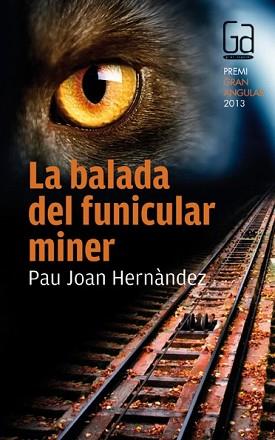 LA BALADA DEL FUNICULAR MINER | 9788466133692 | HERNÀNDEZ I DE FUENMAYOR, PAU JOAN