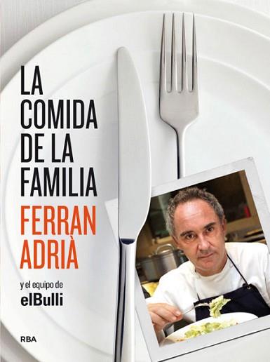 COMIDA DE LA FAMILIA, LA | 9788492981823 | ADRIÁ, FERRÁN