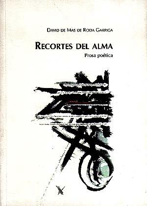 RECORTES DEL ALMA. PROSA POETICA | 9788489790148 | MAS DE RODA GARRIGA, DAVID