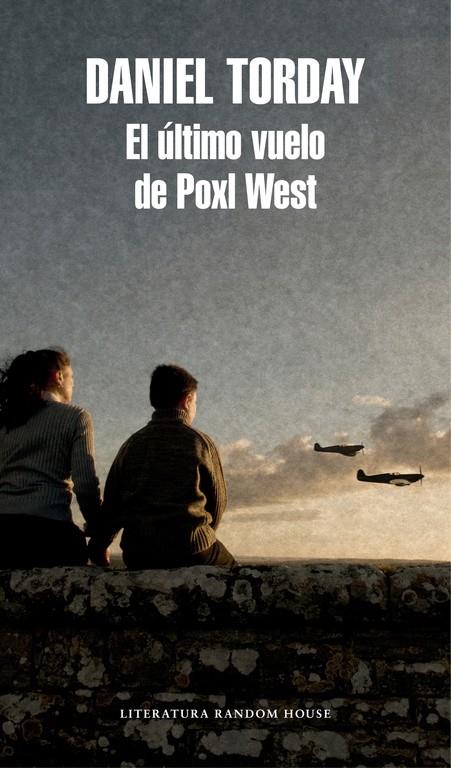 EL ÚLTIMO VUELO DE POXL WEST | 9788439731740 | TORDAY, DANIEL