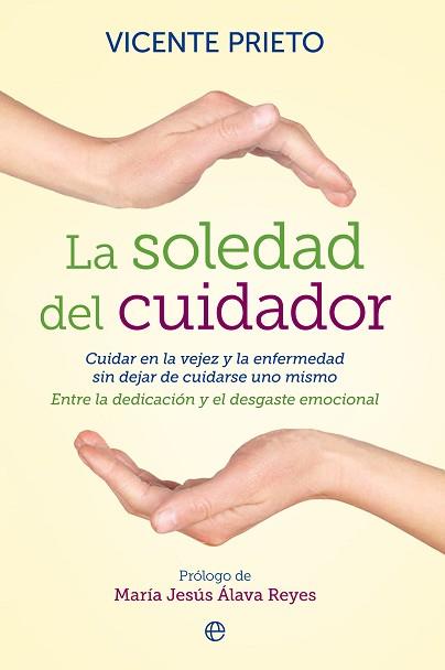 LA SOLEDAD DEL CUIDADOR | 9788499708133 | PRIETO, VICENTE