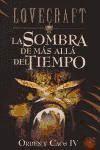 LA SOMBRA DE MAS ALLA DEL TIEMPO : ORDEN Y CAOS IV | 9788441414983 | LOVECRAFT, H. P.