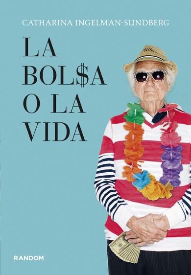 BOLSA O LA VIDA    *** RANDOM *** | 9788415725107 | INGELMAN-SUNDBERG, CATHARINA