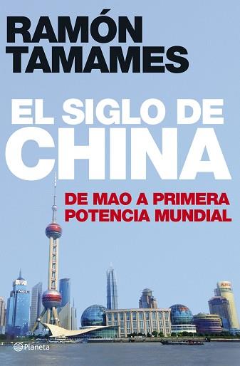 SIGLO DE CHINA: DE MAO A LA PRIMERA POTENCIA MUNDIAL | 9788408070245 | TAMAMES GOMEZ, RAMON