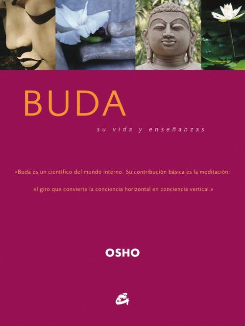 BUDA : SU VIDA Y ENSEÑANZAS | 9788484450993 | OSHO (1931-1990)