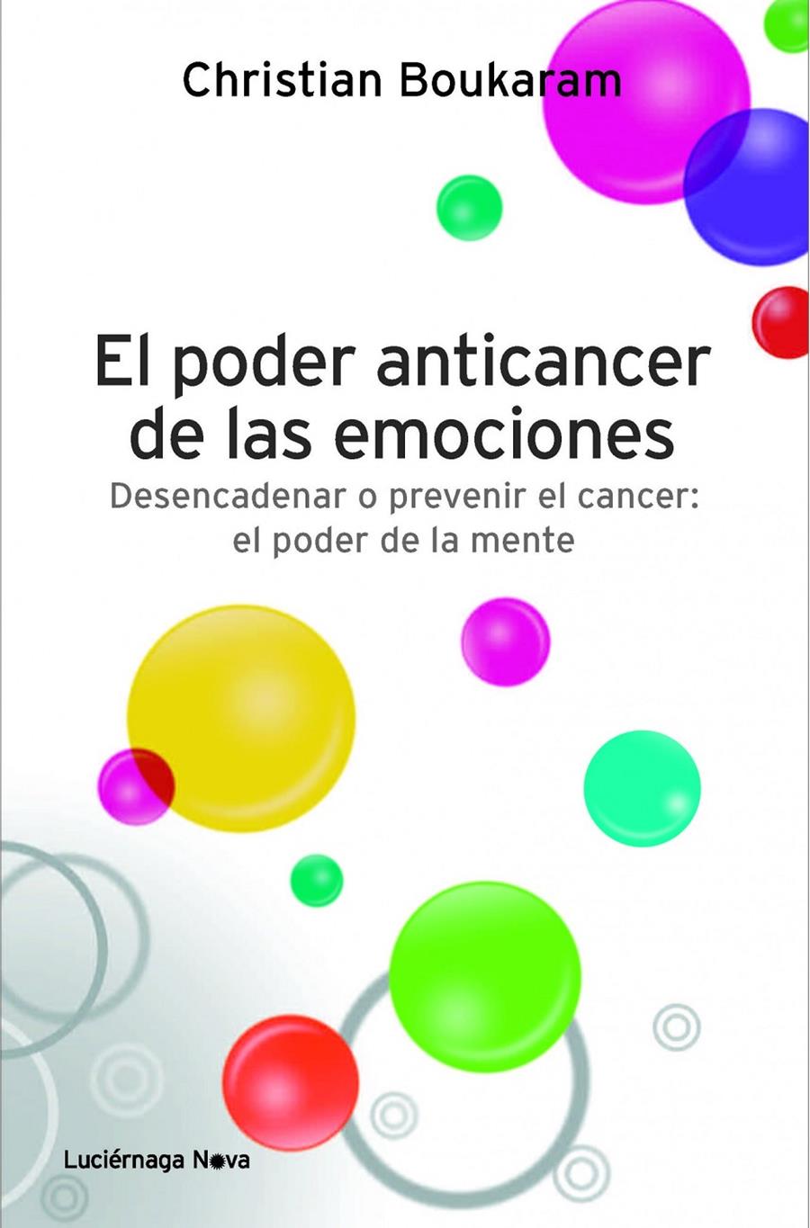 EL PODER ANTICANCER DE LAS EMOCIONES | 9788415864042 | CHRISTIAN BOUKARAM