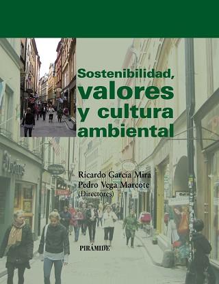 SOSTENIBILIDAD, VALORES Y CULTURA AMBIENTAL | 9788436823042 | GARCÍA MIRA, RICARDO/VEGA MARCOTE, PEDRO