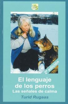 LENGUAJE DE LOS PERROS : LAS SEÑALES DE CALMA | 9788493323257 | RUGAAS, TURID