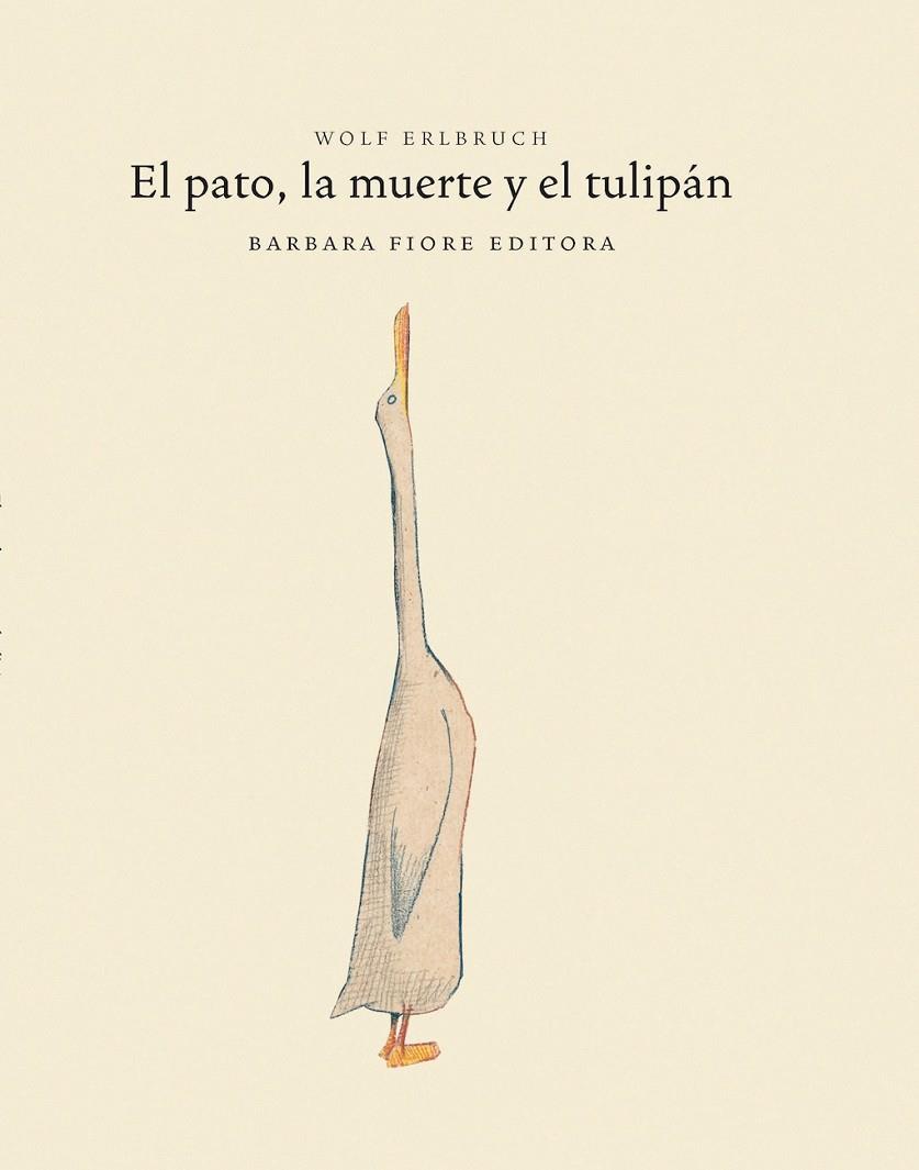 EL PATO, LA MUERTE Y EL TULIPÁN | 9788493481186 | ERLBRUCH, WOLF