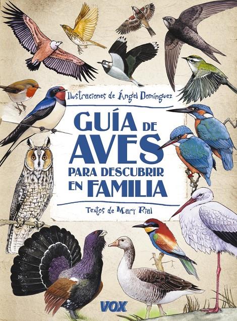 GUÍA DE AVES PARA DESCUBRIR EN FAMILIA | 9788499740867 | DOMÍNGUEZ GAZPIO, ÁNGEL