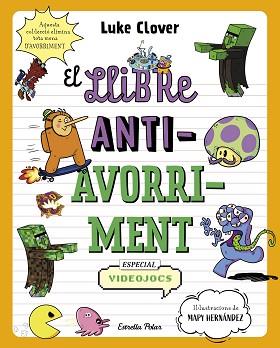 EL LLIBRE ANTIAVORRIMENT. ESPECIAL VIDEOJOCS | 9788413895321 | CLOVER, LUKE