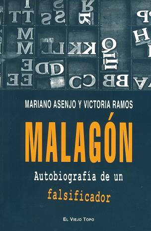 MALAGON. AUTOBIOGRAFIA DE UN FALSIFICADOR | 9788495224064 | ASENJO, MARIANO/ RAMOS, VICTORIA