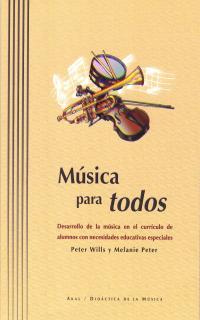 MUSICA PARA TODOS. DESARROLLO DE LA MUSICA EN EL | 9788446009993 | WILLS, PETER/ PETER, MELANIE