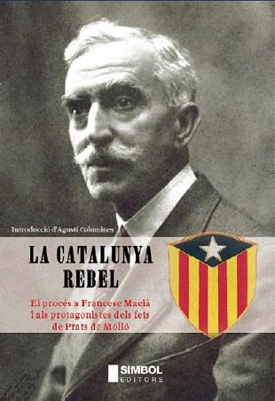 CATALUNYA REBEL, LA | 9788495987068 | COLOMINES, AGUSTI