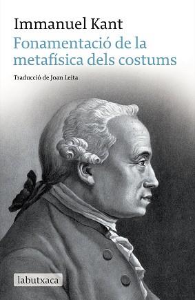 FONAMENTACIÓ DE LA METAFÍSICA DELS COSTUMS | 9788499300030 | KANT, IMMANUEL