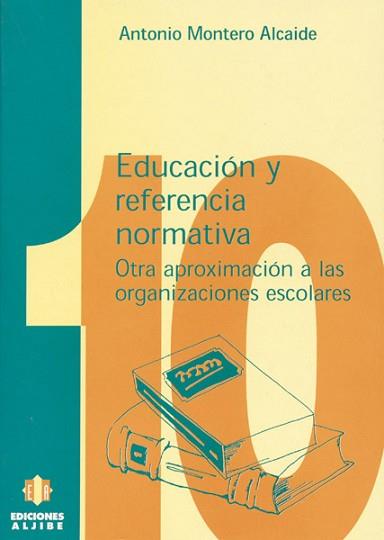 EDUCACION Y REFERENCIA NORMATIVA. OTRA APROXIMACIO | 9788487767890 | MONTERO ALCAIDE, ANTONIO