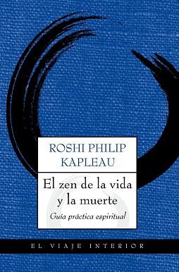 ZEN DE LA VIDA Y LA MUERTE, EL | 9788497546164 | ROSHI PHILIP KAPLEAU