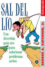 SAL DEL LIO. UNA DIVERTIDA GUIA ZEN PARA SOLUCIO- | 9788488066800 | KATCHMER, GEORGE A.