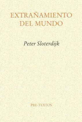 EXTRAÑAMIENTO DEL MUNDO | 9788481912135 | SLOTERDIJK, PETER