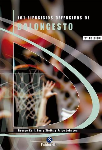 CIENTO 1 EJERCICIOS DEFENSIVOS DE BALONCESTO | 9788480195829 | KARL, GEORGE/STOTTS, TERRY/JOHNSON, PRICE