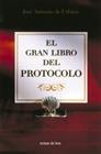 GRAN LIBRO DEL PROTOCOLO, EL | 9788484601463 | URBINA DE LA QUINTANA, JOSE ANTONIO DE