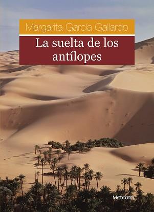 SUELTA DE LOS ANTILOPES, LA | 9788495623560 | GARCIA GALLARDO, MARGARITA