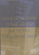 NUEVA CIUDAD DE DIOS, LA | 9788478445516 | ALONSO, ANDONI/ARZOZ, I¥AKI