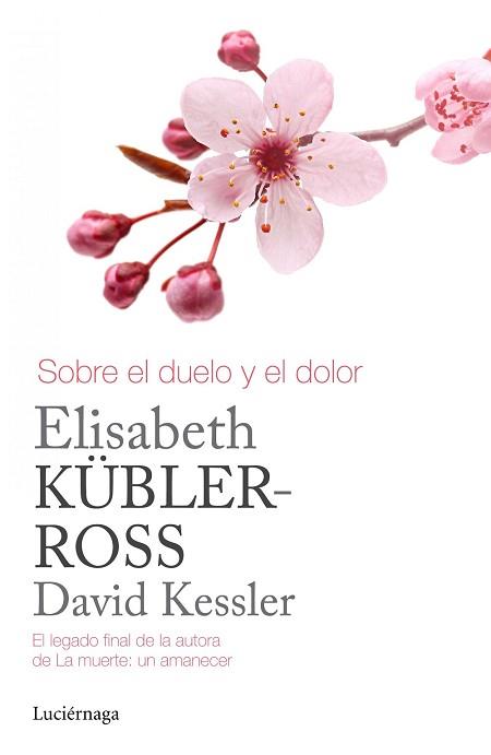 12SOBRE EL DUELO Y EL DOLOR | 9788415864905 | KÜBLER-ROSS, ELISABETH/KESSLER, DAVID