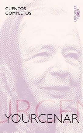 CUENTOS COMPLETOS YOURCENAR | 9788420406169 | YOURCENAR, MARGUERITE