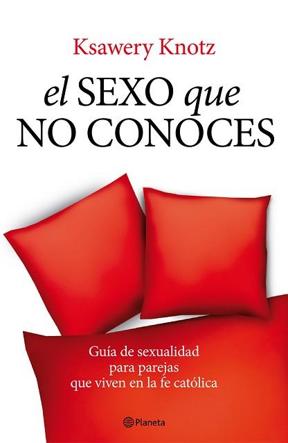 SEXO QUE NO CONOCES, EL | 9788408093565 | KNOTZ, KSAWERY