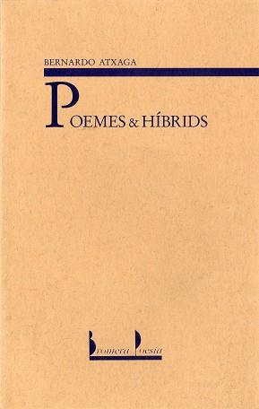 POEMES & HIBRIDS | 9788476601679 | ATXAGA, BERNARDO