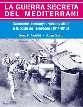 GUERRA SECRETA DEL MEDITERRANI, LA | 9788497793292 | CASTELLVÍ, JOSEP M./GUARRO, JO