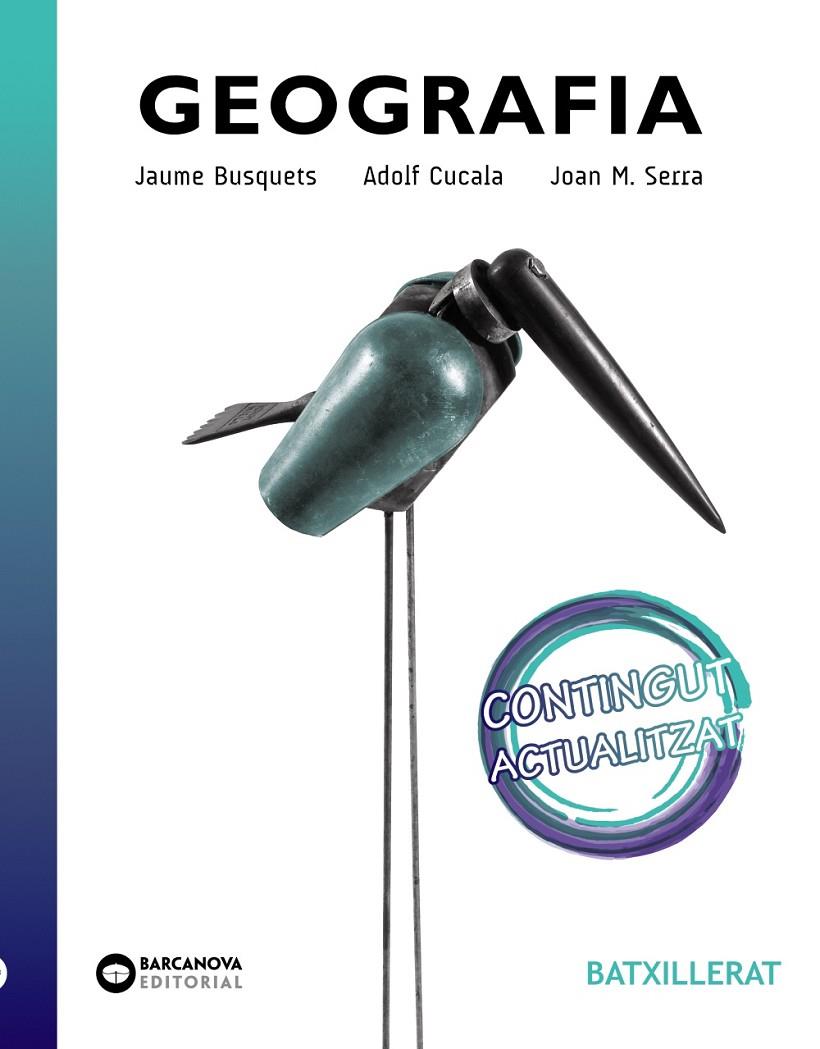 GEOGRAFIA. BATXILLERAT | 9788448951504 | SERRA, JOAN M./CUCALA, ADOLF/BUSQUETS, JAUME