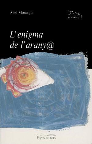 ENIGMA DE L'ARANY@, L' | 9788479356651 | MONTAGUT, ABEL