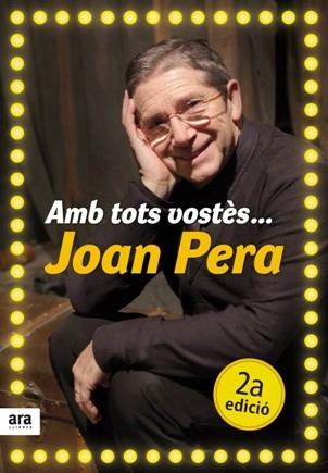 AMB TOTS VOSTÈS...JOAN PERA. | 9788492552641 | PERA, JOAN