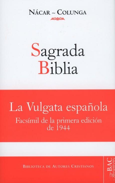 SAGRADA BIBLIA (NÁCAR-COLUNGA) FACSÍMIL PRIMERA EDICIÓN 1944 | 9788479149321 | NÁCAR, ELOÍNO / COLUNGA, ALBERTO (VERSIÓN)