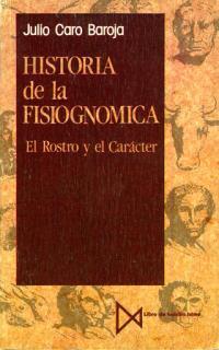 HISTORIA DE LA FISIOGNOMICA ROSTRO Y EL CARACTER, | 9788470901836 | CARO BAROJA, JULIO