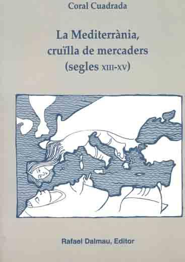 LA MEDITERRANIA. CRUILLA DE MERCADERS (SEGLES XIII | 9788423206360 | CUADRADA. CORAL