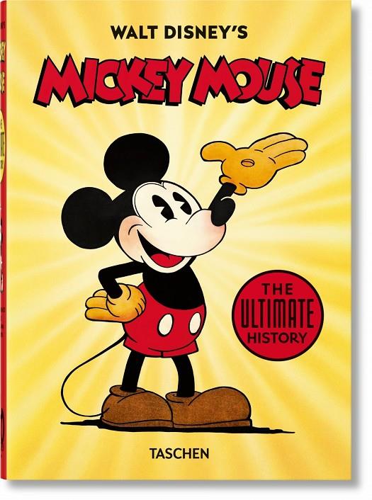 WALT DISNEY'S MICKEY MOUSE. THE ULTIMATE HISTORY – 40TH ANNIVERSARY EDITION | 9783836580991 | GERSTEIN, DAVID/KAUFMAN, J. B./IGER, BOB