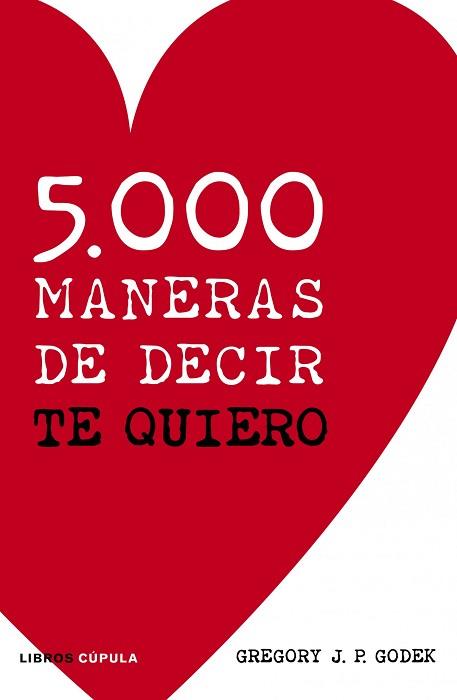 5.000 MANERAS DE DECIR TE QUIERO | 9788448069094 | GODEK, GREGORY J.P.