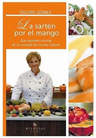 SARTEN POR EL MANGO, LA | 9788483302972 | GÓMEZ, DOLORS