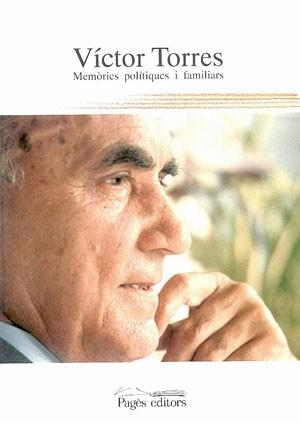 VICTOR TORRES (MEMORIES POLITIQUES I FAMILIARS) | 9788479351953 | TORRES PERE¥A, VICTOR