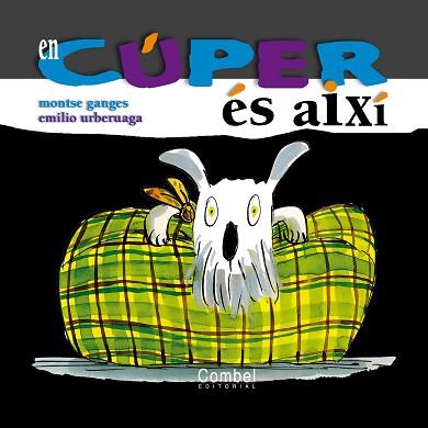 EN CUPER ES AIXI | 9788478649747 | GANGES, MONTSE /URBIERUAGA, EMILIO